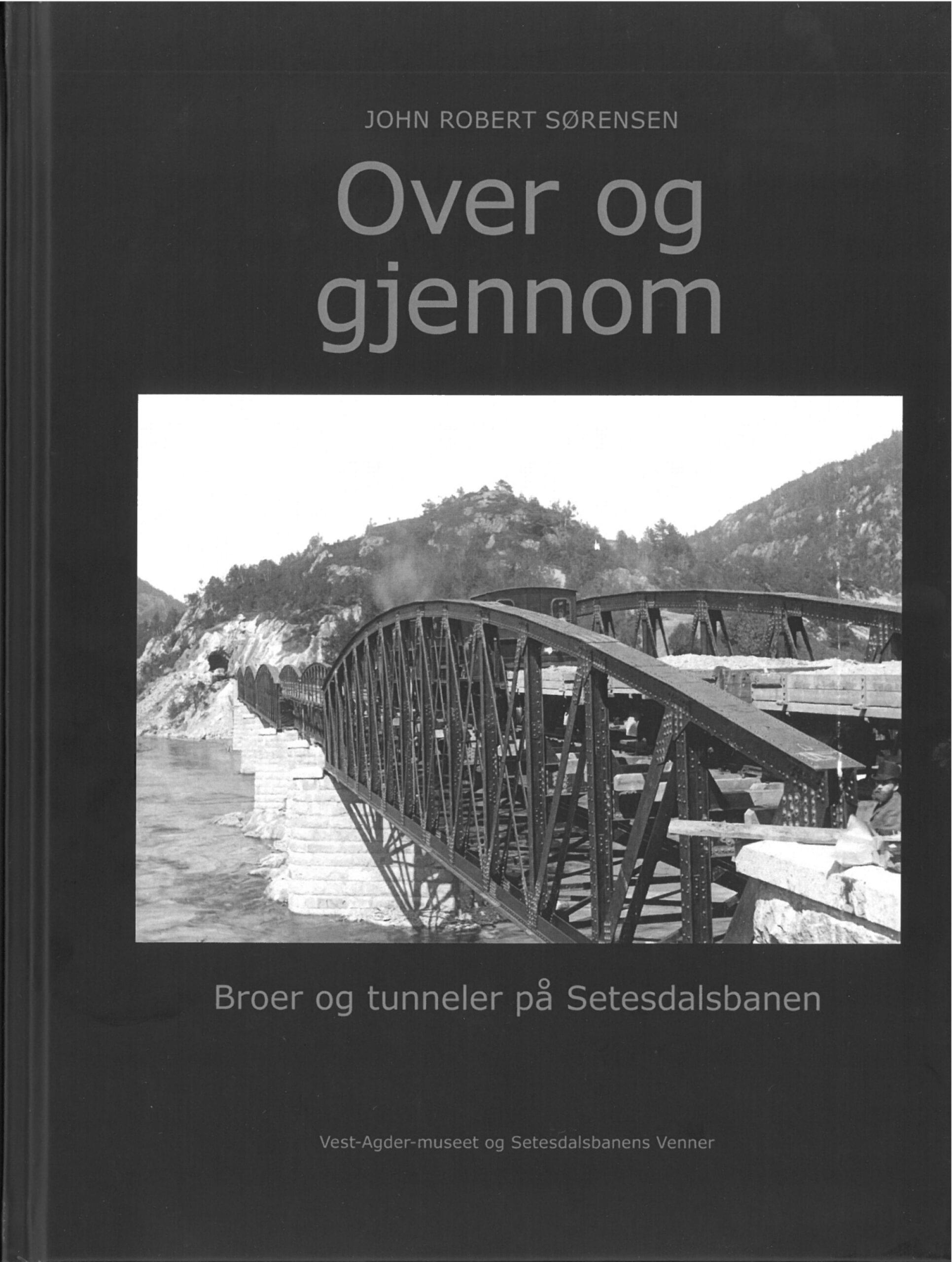 Over og gjennom - broer og tuneller på Setesdalsbanen