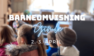 Barneomvisning Gimle Gård
