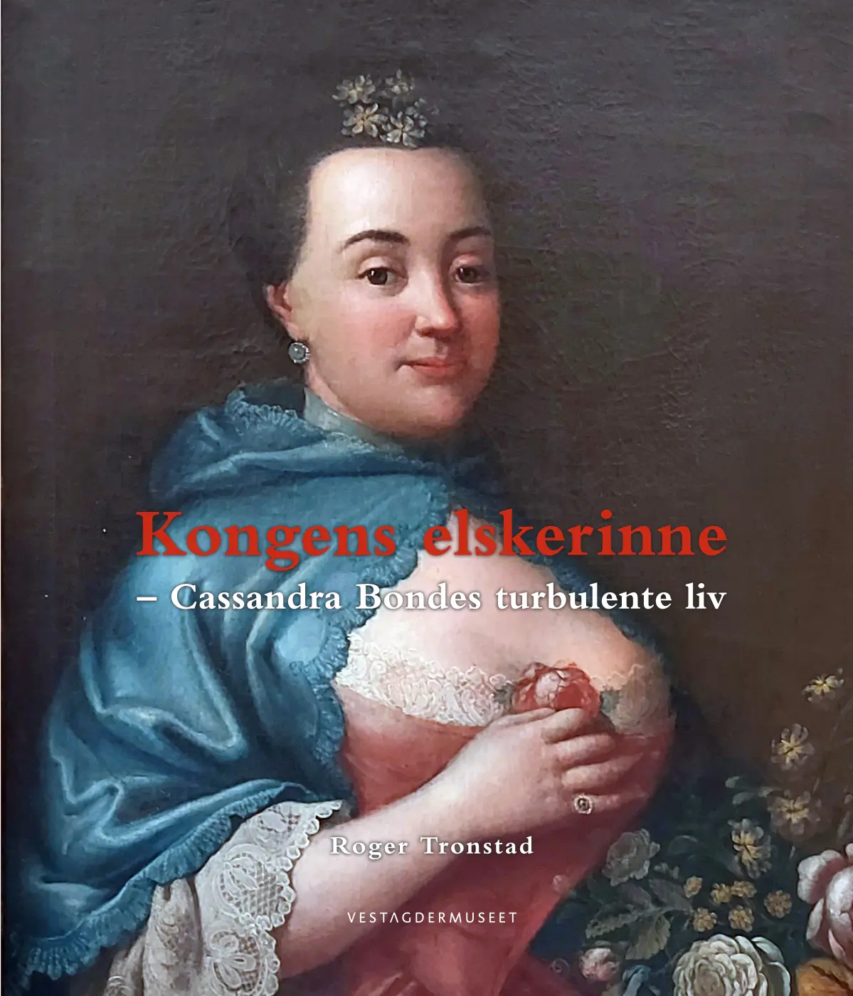 Kongens elskerinne - Cassandra Bondes turbulente liv forside bok.