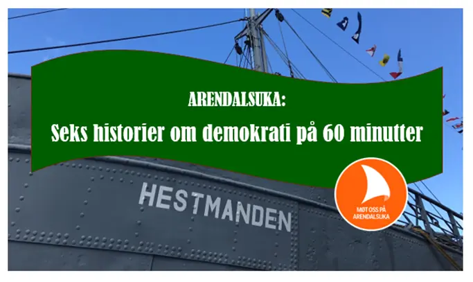 Plakat for arrangementet Seks historier om demokrati på 60 minutter under Arendalsuka. Bildet under viser skroget på D/S Hestmanden