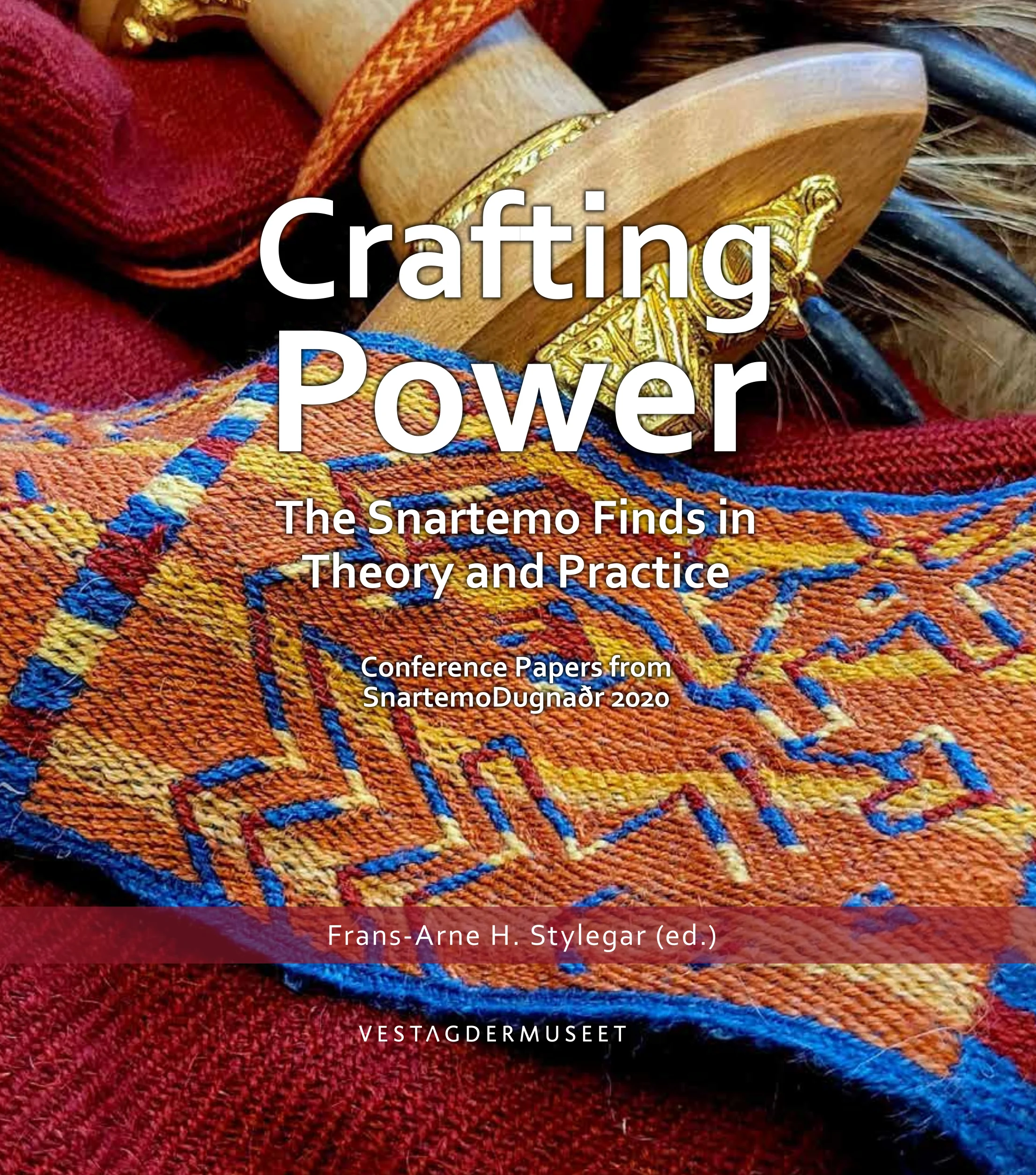 Crafting Power - The Snartemo Finds in Theory and Practice.