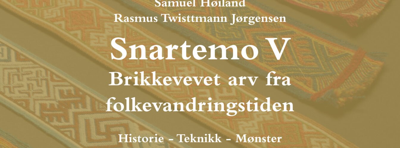 Heftet Snartemo V - Brikkevevd kulturarv fra folkevandringstid.