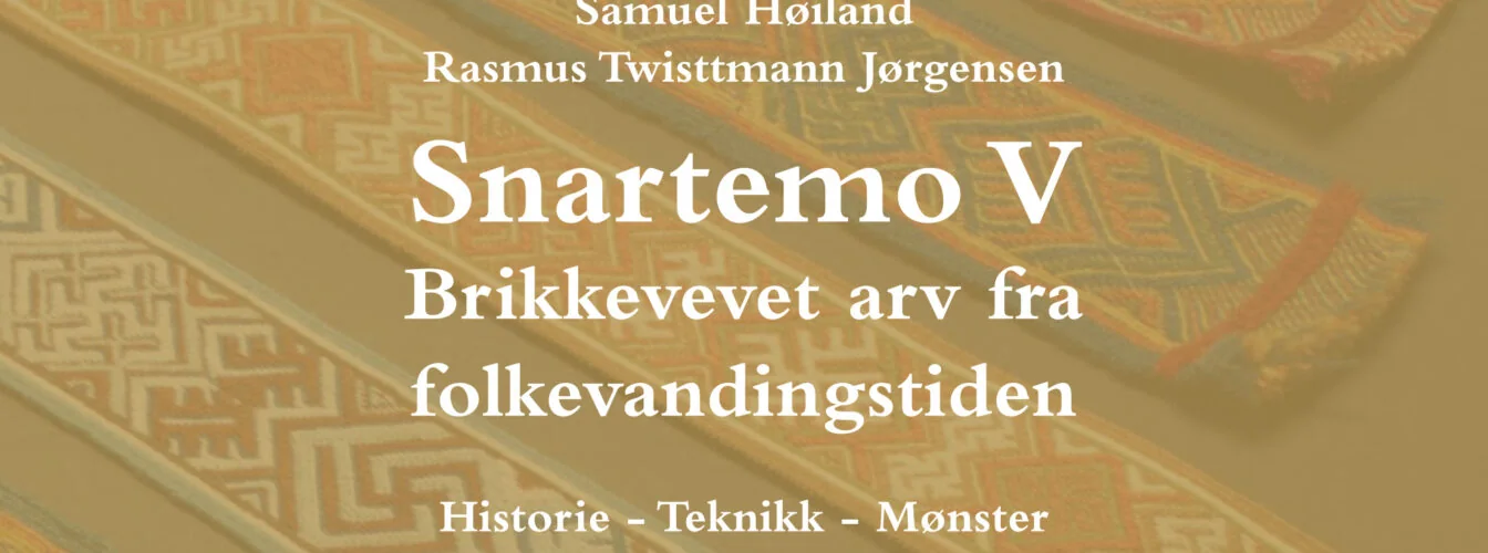 Heftet Snartemo V - Brikkevevd kulturarv fra folkevandringstid.