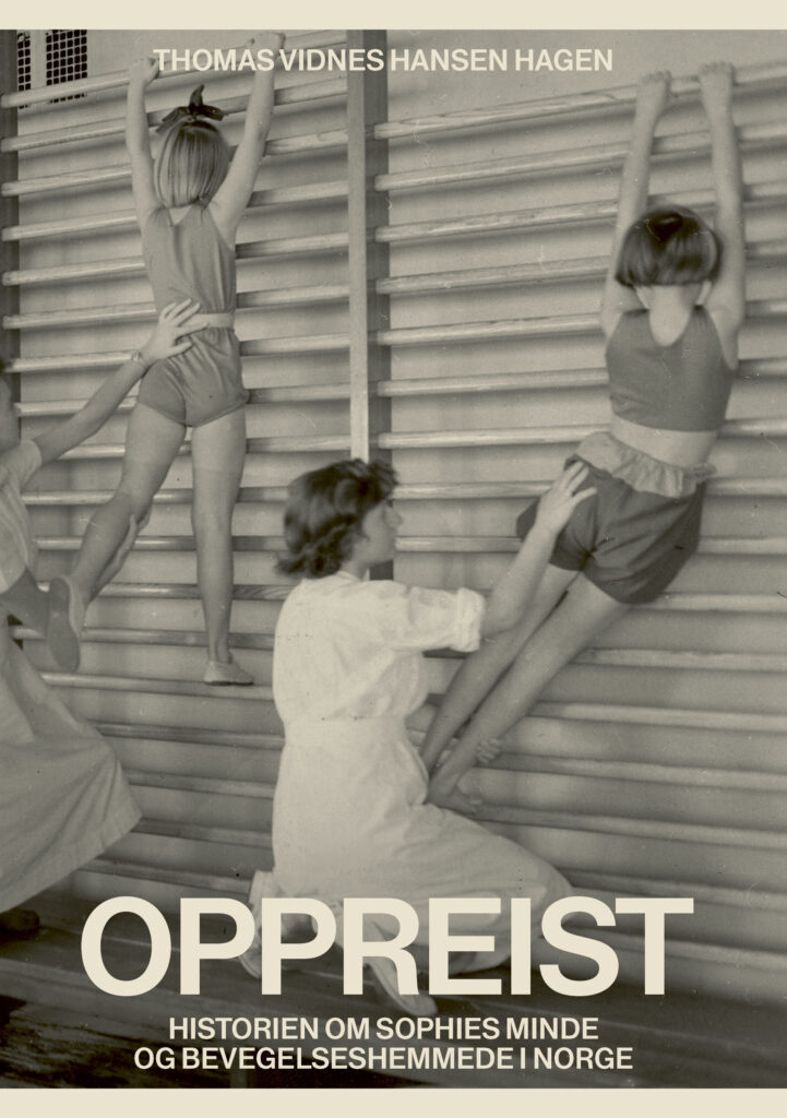 Oppreist: Historien om Sophies Minde og bevegelseshemmedes historie i Norge (Forlaget Press).