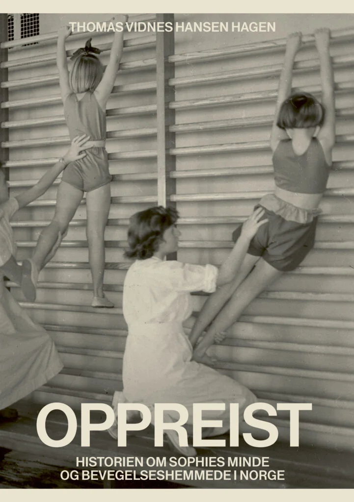 Oppreist Historien om Sophies Minde og bevegelseshemmedes historie i Norge (Forlaget Press).