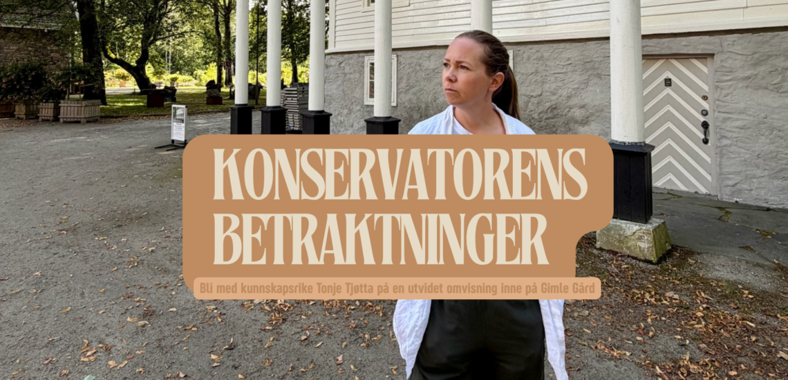 Bilde til Konservatorens betraktninger om Gimle Gård